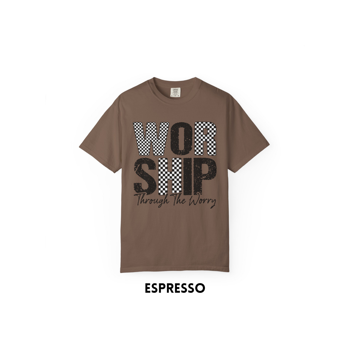 Worship through the worry Tee