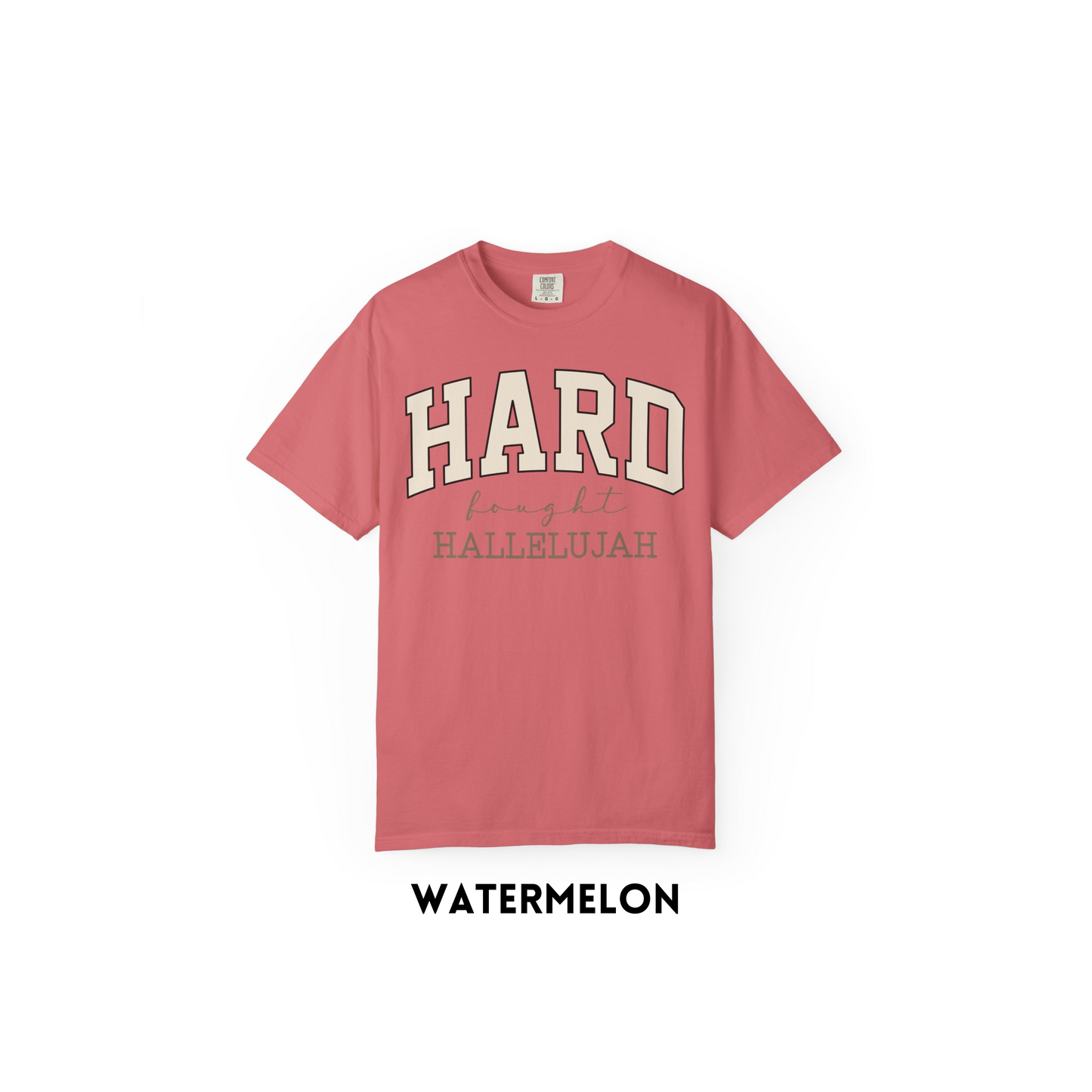 Hard Fought Hallelujah Tee