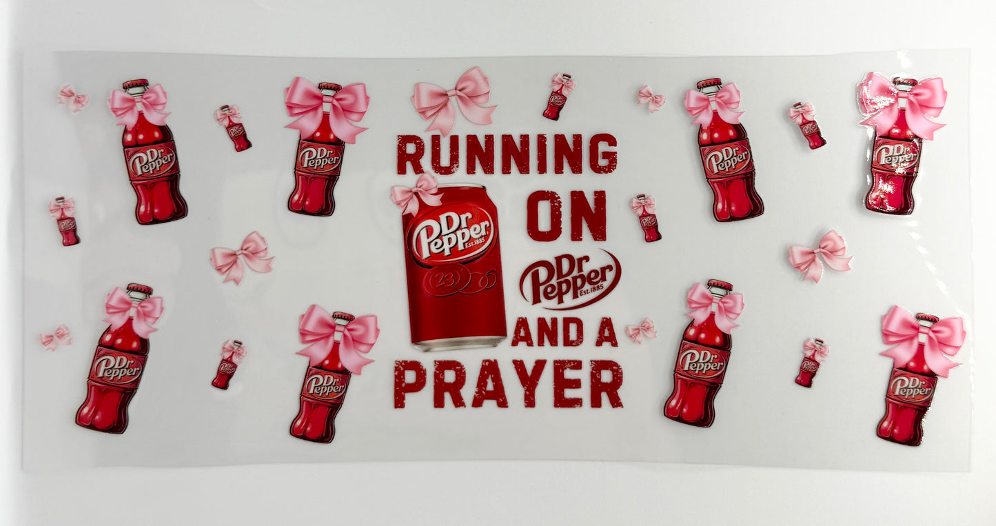 Running on a Dr. Pepper and a Prayer 16oz Libbey Cup Wrap UV DTF