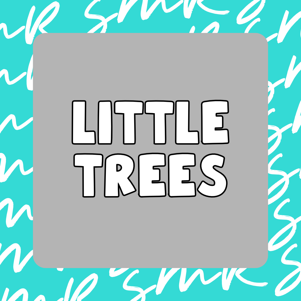 Little Trees
