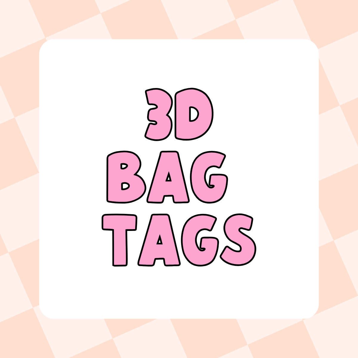 3D Printed Bag Tags