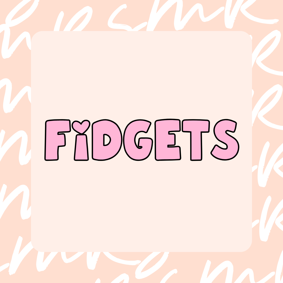 Fidgets