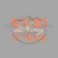 With God all things are possible Saturday DTF Deal
