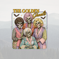 The Golden Ghouls DTF Print 11in