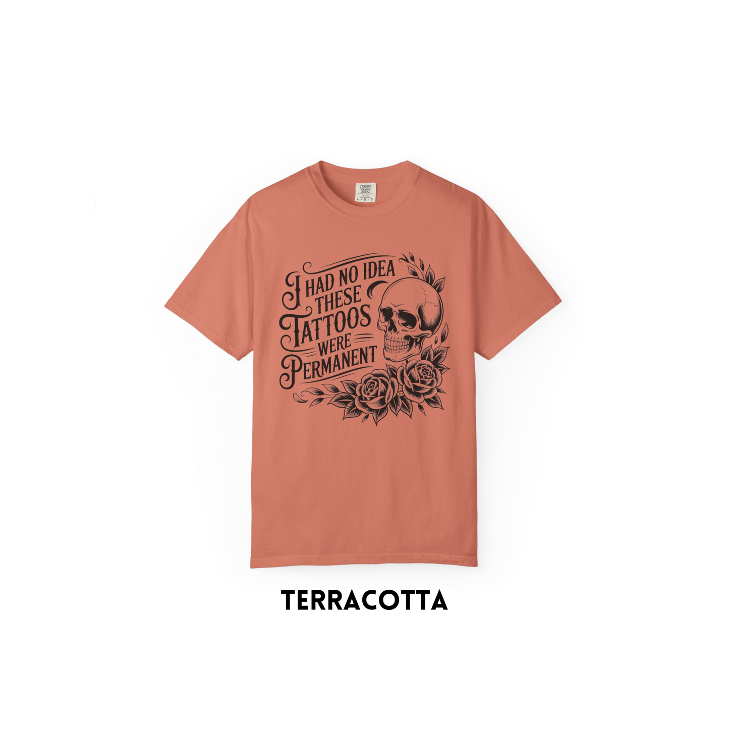 No Idea Tattoos Were Permanent Tee