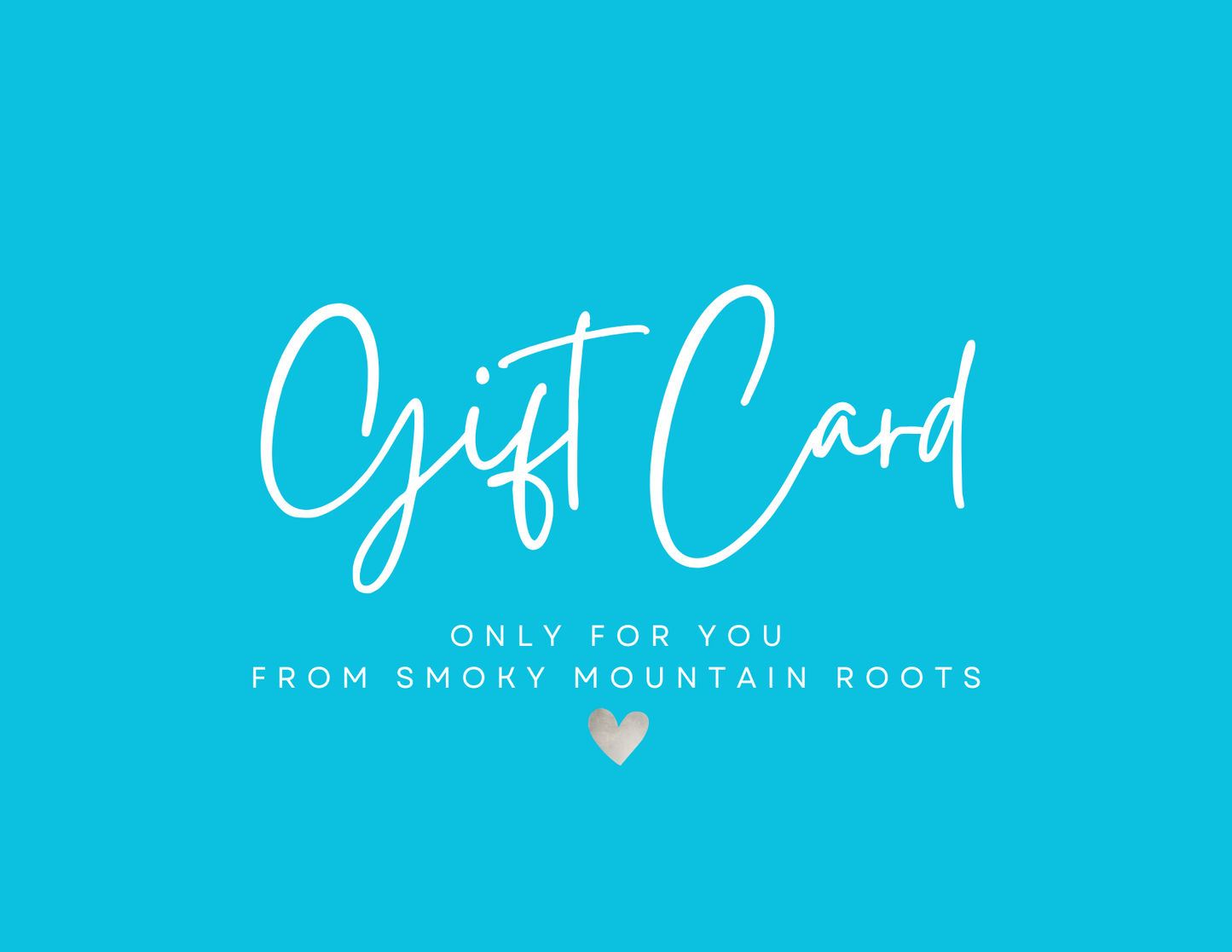 Smoky Mountain Roots Gift Card