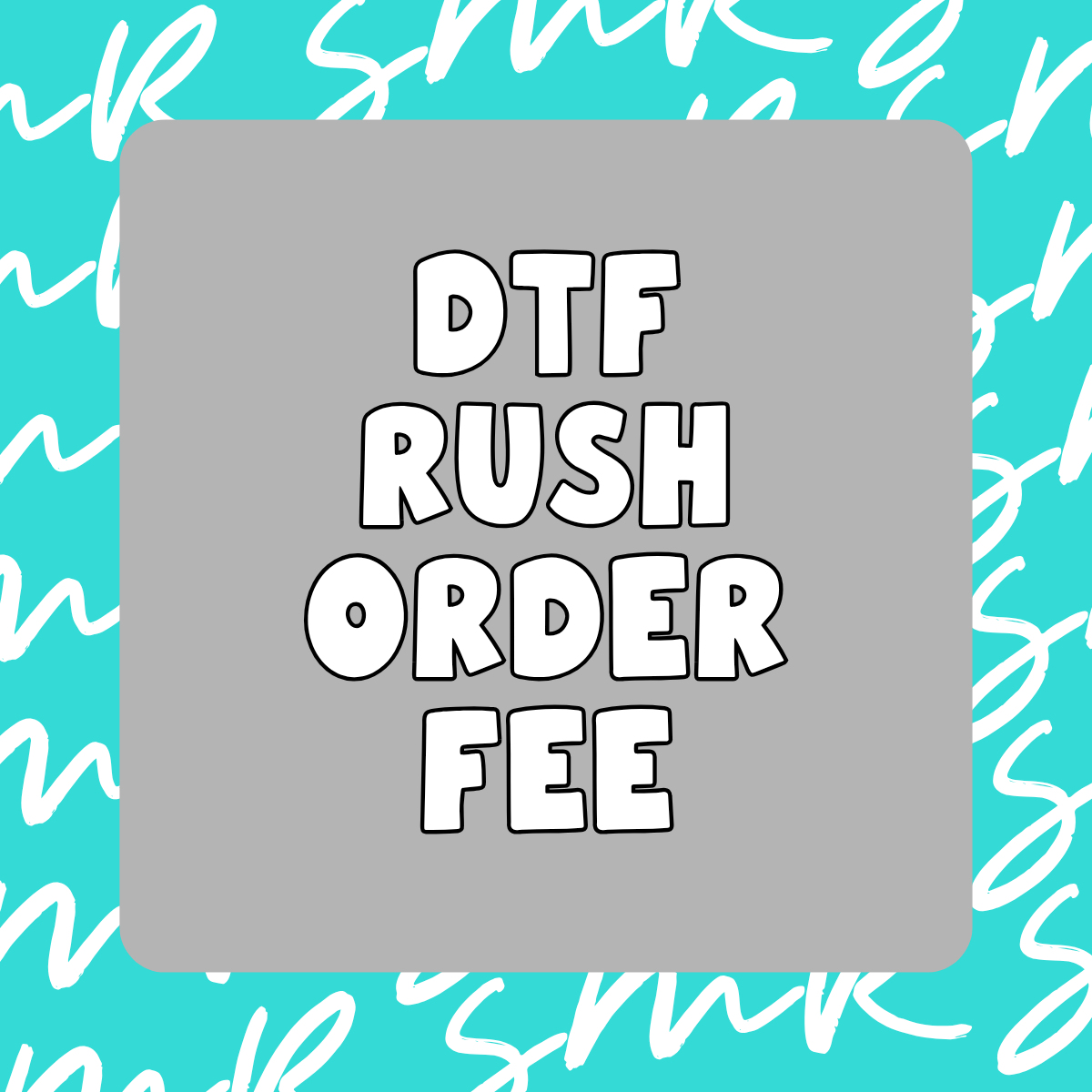 DTF Rush Order Fee