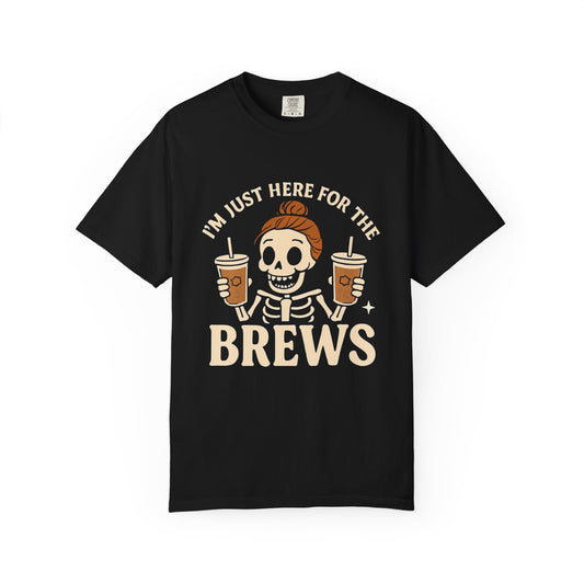 Here for the Brews T-Shirt