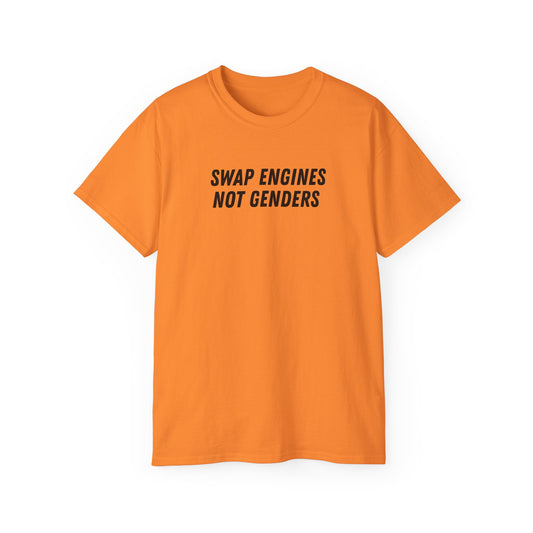 Swap Engines Not Genders Tee
