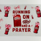 Running on a Dr. Pepper and a Prayer 16oz Libbey Cup Wrap UV DTF