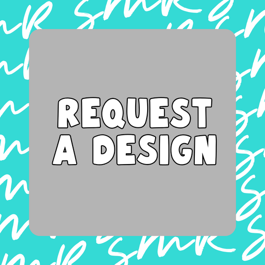 Request a Design