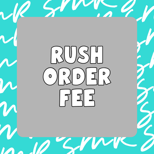 Rush Order Fee